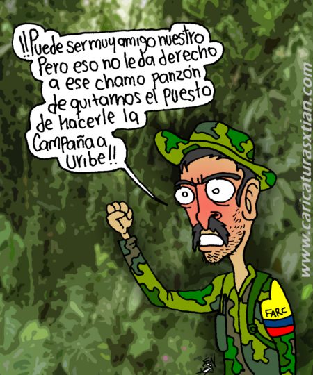 Un guerrillero de las FARC, refiriéndose a Hugo Chávez: —¡¡Puede ser muy amigo nuestro pero eso no le da derecho a ese chamo panzón de quitarnos el puesto de hacerle la campaña a Uribe!!