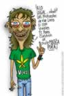Un joven, con una camiseta que tiene estampada una mata de marihuana y la palabra 'verde', bajo el efecto de alguna sustancia alucinógena: —¡A lo legal... idad! Las propuestas de ese loco sí son viables, ¡es pura cuestión de mateMATICA pura!